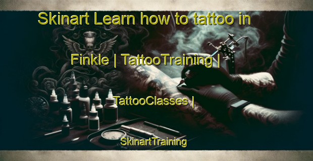 Skinart Learn how to tattoo in Finkle | TattooTraining | TattooClasses | SkinartTraining-United States